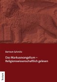 Das Markusevangelium - Religionswissenschaftlich gelesen (eBook, PDF)