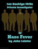 Lee Hacklyn 1970s Private Investigator in Haze Fever (eBook, ePUB) Lee Hacklyn 1970s Private Investigator in Haze Fever (eBook, ePUB)