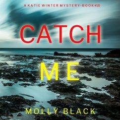 Catch Me (A Katie Winter FBI Suspense Thriller—Book 10) (MP3-Download) Cover Catch Me (A Katie Winter FBI Suspense Thriller—Book 10) (MP3-Download)