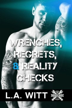 Wrenches, Regrets, & Reality Checks (Wrench Wars, #3) (eBook, ePUB) - Witt, L. A.