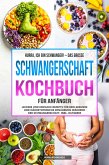 Hurra, ich bin schwanger! - Das große Schwangerschaft Kochbuch für Anfänger (eBook, ePUB)