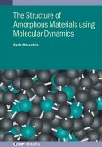 The Structure of Amorphous Materials using Molecular Dynamics (eBook, ePUB)