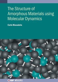 The Structure of Amorphous Materials using Molecular Dynamics (eBook, ePUB) - Massobrio, Carlo