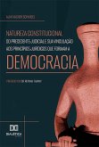 Natureza constitucional do precedente judicial e sua vinculação aos princípios jurídicos que formam a democracia (eBook, ePUB)