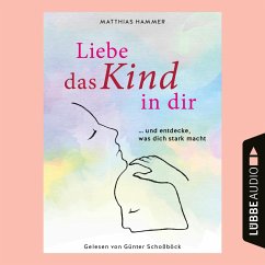 Liebe das Kind in dir (MP3-Download) - Hammer, Matthias