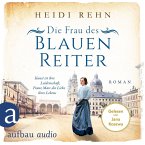 Die Frau des Blauen Reiter - Kunst ist ihre Leidenschaft, Franz Marc die Liebe ihres Lebens (MP3-Download)