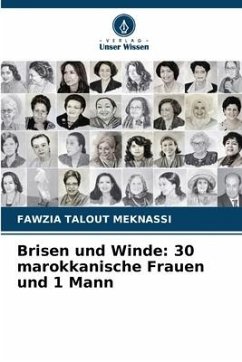 Brisen und Winde: 30 marokkanische Frauen und 1 Mann - MEKNASSI, FAWZIA TALOUT