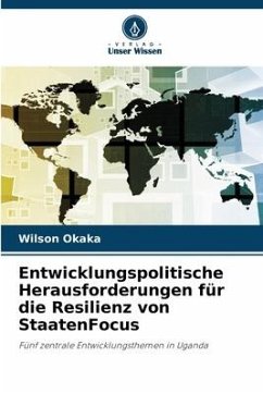 Entwicklungspolitische Herausforderungen für die Resilienz von StaatenFocus - Okaka, Wilson