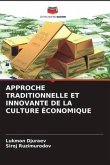 APPROCHE TRADITIONNELLE ET INNOVANTE DE LA CULTURE ÉCONOMIQUE