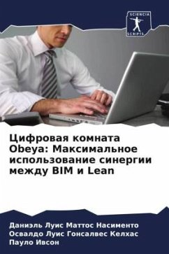 Cifrowaq komnata Obeya: Maximal'noe ispol'zowanie sinergii mezhdu BIM i Lean - Mattos Nasimento, Daniäl' Luis;Gonsalwes Kelhas, Oswaldo Luis;Iwson, Paulo