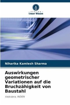 Auswirkungen geometrischer Variationen auf die Bruchzähigkeit von Baustahl - Sharma, Niharika Kamlesh