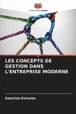 LES CONCEPTS DE GESTION DANS L'ENTREPRISE MODERNE