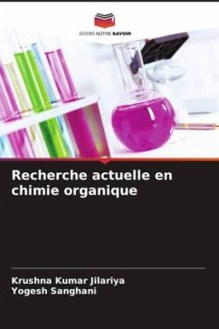 Recherche actuelle en chimie organique - Jilariya, Krushna Kumar;Sanghani, Yogesh