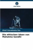 Die ethischen Ideen von Mahatma Gandhi