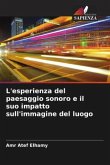 L'esperienza del paesaggio sonoro e il suo impatto sull'immagine del luogo