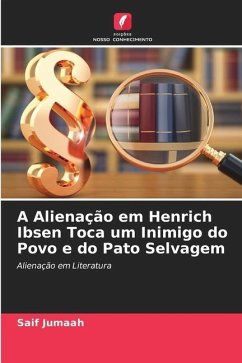 A Alienação em Henrich Ibsen Toca um Inimigo do Povo e do Pato Selvagem - Jumaah, Saif