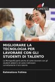 MIGLIORARE LA TECNOLOGIA PER LAVORARE CON GLI STUDENTI DI TALENTO