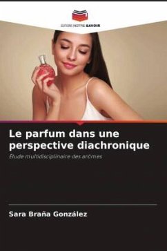 Le parfum dans une perspective diachronique - Braña González, Sara Le parfum dans une perspective diachronique - Braña González, Sara