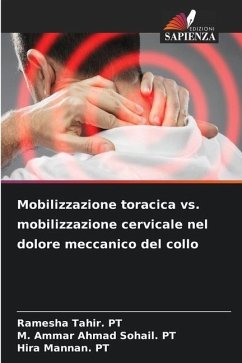 Mobilizzazione toracica vs. mobilizzazione cervicale nel dolore meccanico del collo - Tahir. PT, Ramesha;Sohail. PT, M. Ammar Ahmad;Mannan. PT, Hira