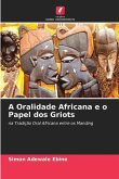 A Oralidade Africana e o Papel dos Griots