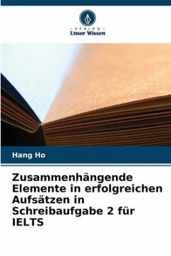 Zusammenhängende Elemente in erfolgreichen Aufsätzen in Schreibaufgabe 2 für IELTS - Ho, Hang