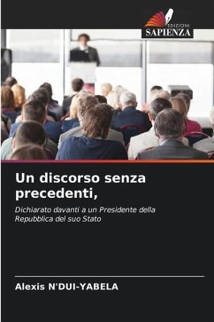 Un discorso senza precedenti, - N'DUI-YABELA, Alexis