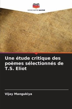 Une étude critique des poèmes sélectionnés de T.S. Eliot - Mangukiya, Vijay