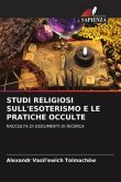 STUDI RELIGIOSI SULL'ESOTERISMO E LE PRATICHE OCCULTE