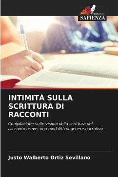 INTIMITÀ SULLA SCRITTURA DI RACCONTI - Ortiz Sevillano, Justo Walberto