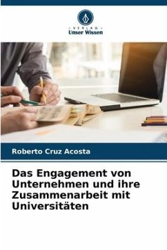 Das Engagement von Unternehmen und ihre Zusammenarbeit mit Universitäten - Cruz Acosta, Roberto