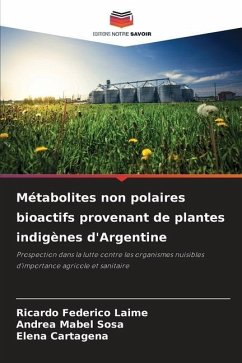 Métabolites non polaires bioactifs provenant de plantes indigènes d'Argentine - Laime, Ricardo Federico;Sosa, Andrea Mabel;Cartagena, Elena