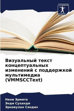 Vizual'nyj text konceptual'nyh izmenenij s podderzhkoj mul'timedia (VMMSCCText) - Jermita, Neni;Suhandi, Jendi;Sqodih, Jernawulan