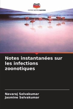 Notes instantanées sur les infections zoonotiques - Selvakumar, Navaraj;Selvakumar, Jasmine