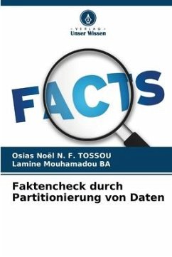 Faktencheck durch Partitionierung von Daten - TOSSOU, Osias Noël N. F.;BA, Lamine Mouhamadou
