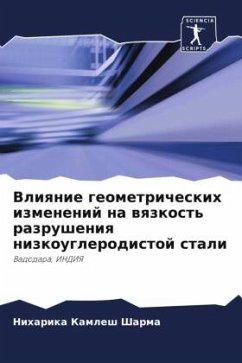 Vliqnie geometricheskih izmenenij na wqzkost' razrusheniq nizkouglerodistoj stali - Sharma, Niharika Kamlesh