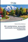 Mtt mashg'ulotlar jarayonida multimedia texnologiyasidan foydalanish Mtt mashg'ulotlar jarayonida multimedia texnologiyasidan foydalanish