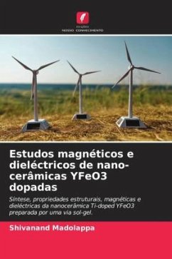 Estudos magnéticos e dieléctricos de nano-cerâmicas YFeO3 dopadas - Madolappa, Shivanand