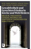 Gewaltfreiheit und Gerechten Frieden in Kirche und Welt fördern