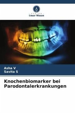 Knochenbiomarker bei Parodontalerkrankungen - V, Asha;S, Savita