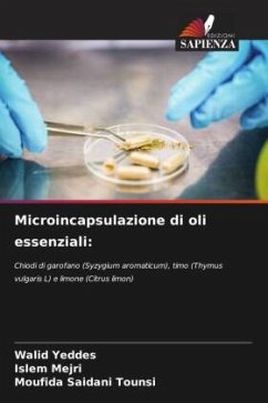 Microincapsulazione di oli essenziali: - Yeddes, Walid;Mejri, Islem;Saidani Tounsi, Moufida