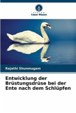 Entwicklung der Brüstungsdrüse bei der Ente nach dem Schlüpfen - Shunmugam, Rajathi