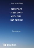 Macht der &quote;liebe Gott&quote; auch mal ´nen Fehler