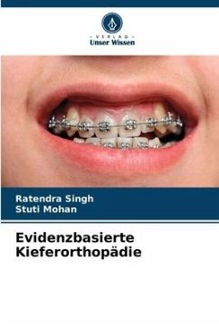 Evidenzbasierte Kieferorthopädie - Singh, Ratendra;Mohan, Stuti