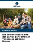 Die Bowen-Theorie und der Zerfall der Familie in Tennessee Williams' Drama