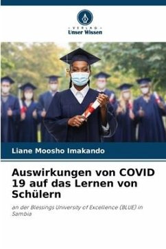 Auswirkungen von COVID 19 auf das Lernen von Schülern - Imakando, Liane Moosho