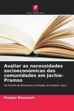 Avaliar as necessidades socioeconómicas das comunidades em Jachie-Pramso - Bazaanah, Prosper