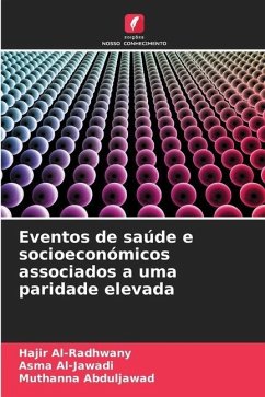 Eventos de saúde e socioeconómicos associados a uma paridade elevada - Al-Radhwany, Hajir;Al-Jawadi, Asma;Abduljawad, Muthanna