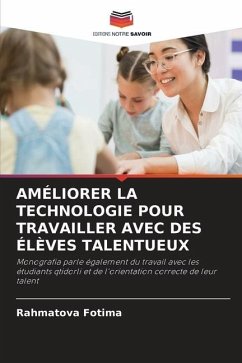 AMÉLIORER LA TECHNOLOGIE POUR TRAVAILLER AVEC DES ÉLÈVES TALENTUEUX - Fotima, Rahmatova