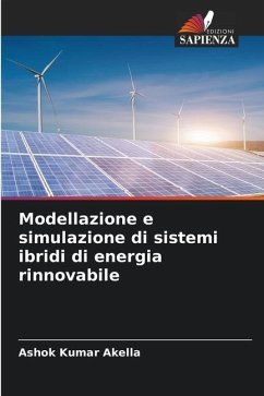 Modellazione e simulazione di sistemi ibridi di energia rinnovabile - Akella, Ashok Kumar