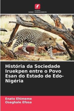 História da Sociedade Iruekpen entre o Povo Esan do Estado de Edo-Nigéria - Ehimeme, Enato;Efosa, Oseghale